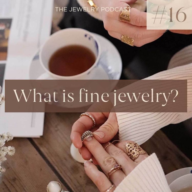 cover art for 16. What is fine jewelry? 