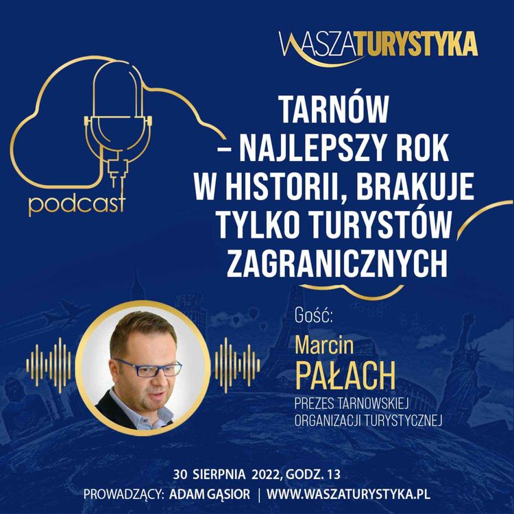 cover art for WaszaTurystyka podcast #52 - wywiad z Marcinem Pałachem, prezesem Tarnowskiej Organizacji Turystycznej