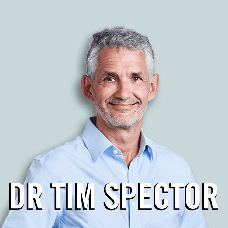 cover art for Life changing new science on diets, calories, supplements and our unique microbiome with Dr Tim Spector