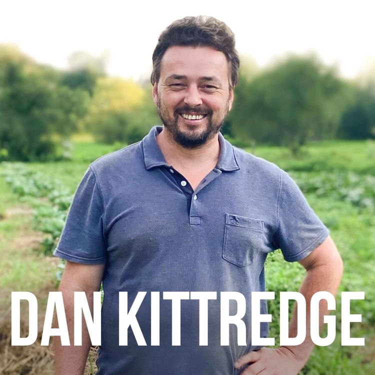 cover art for Food, Nutrient Density, Farming and Soil Health with Dan Kittredge