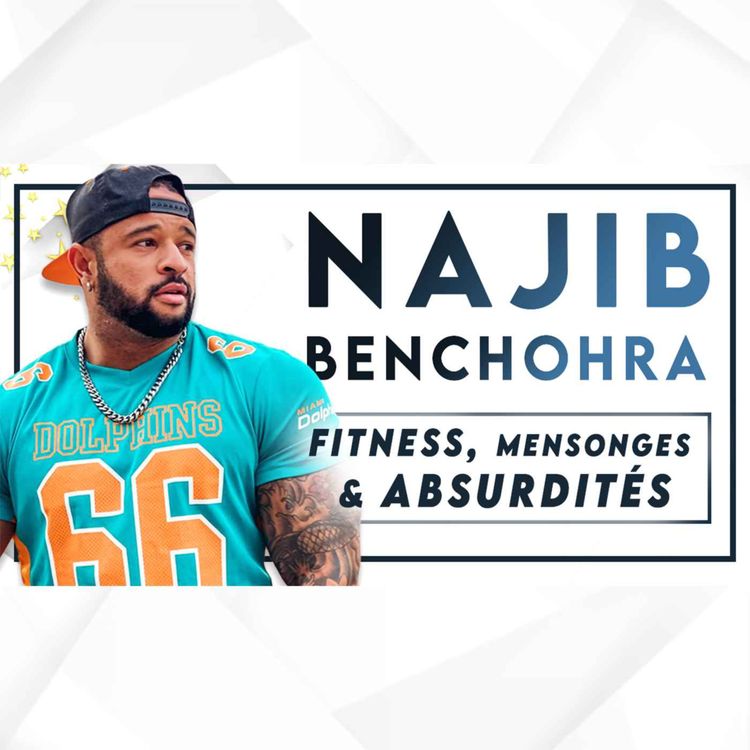 cover art for #92 Naj B Fit - Absurdités et mensonges dans le milieu du fitness : l’envers du décor