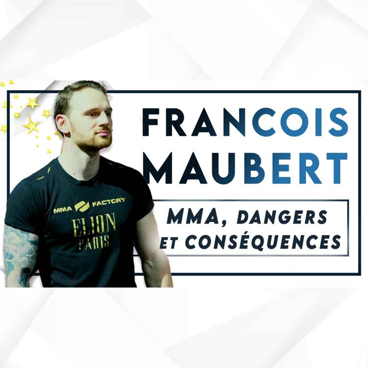 cover art for #94 Francois Maubert - Les dangers du MMA sur la santé