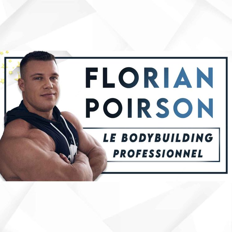 cover art for #99 Florian Poirson - Le bodybuilding professionnel, ce monde à part