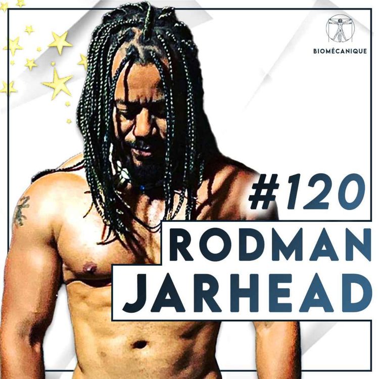 cover art for #120 Rodman Jarhead - Histoire d’un ancien des forces spéciales PART 2 : des conditions extrêmes à la remise en question militaire