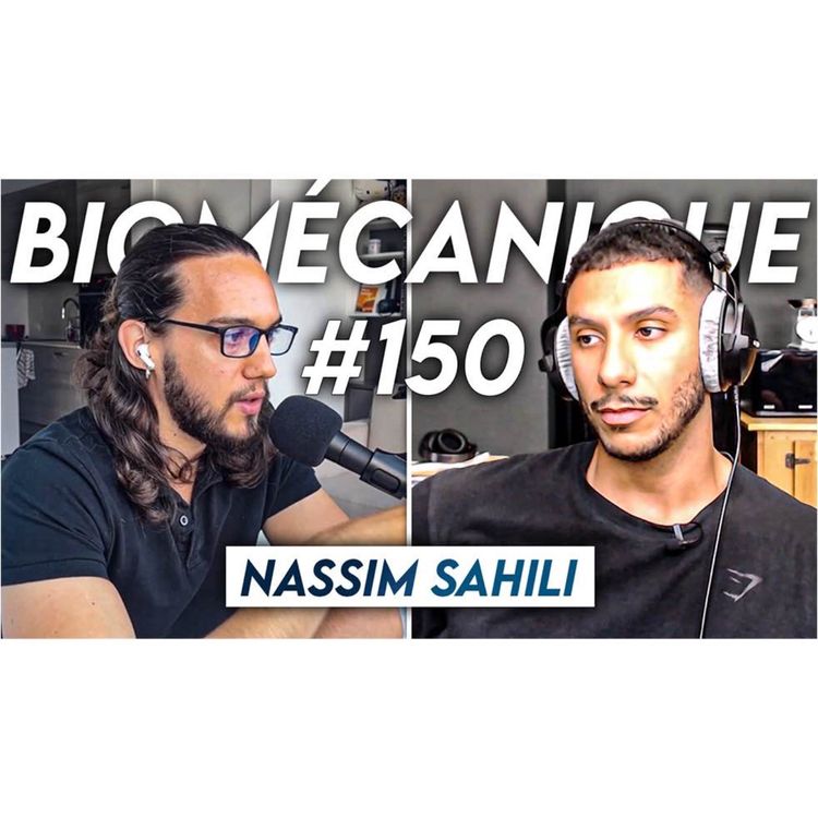 cover art for #150 Nassim Sahili - Les secrets de sa prise de muscles (et de son ascension sur Youtube)