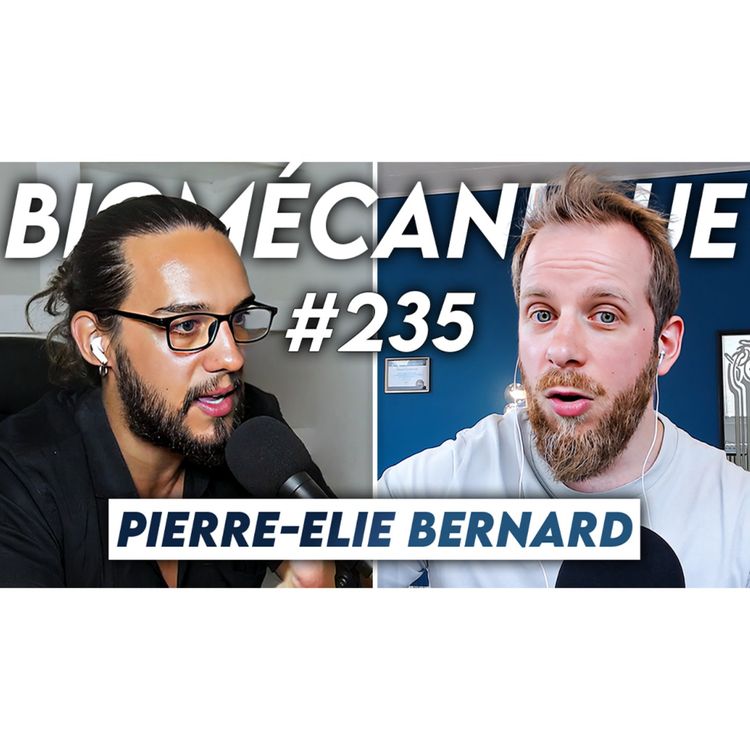 cover art for #235 Pierre-Elie Bernard - Comment éviter la blessure (la fraude du modèle biomécanique)