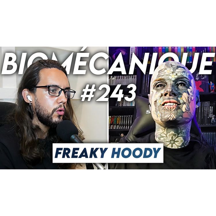 cover art for #243 Freaky Hoody - Tatouages, modifications corporelles, douleur extrême : jusqu'où peut-on aller ?