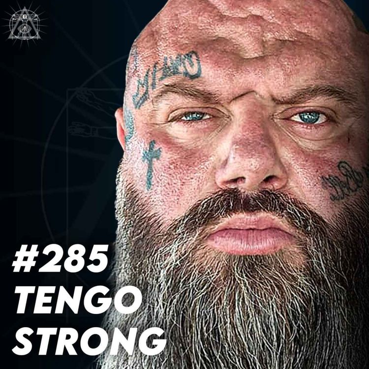 cover art for #285 L’incroyable vie d’un homme fort de 155kg - Tengo