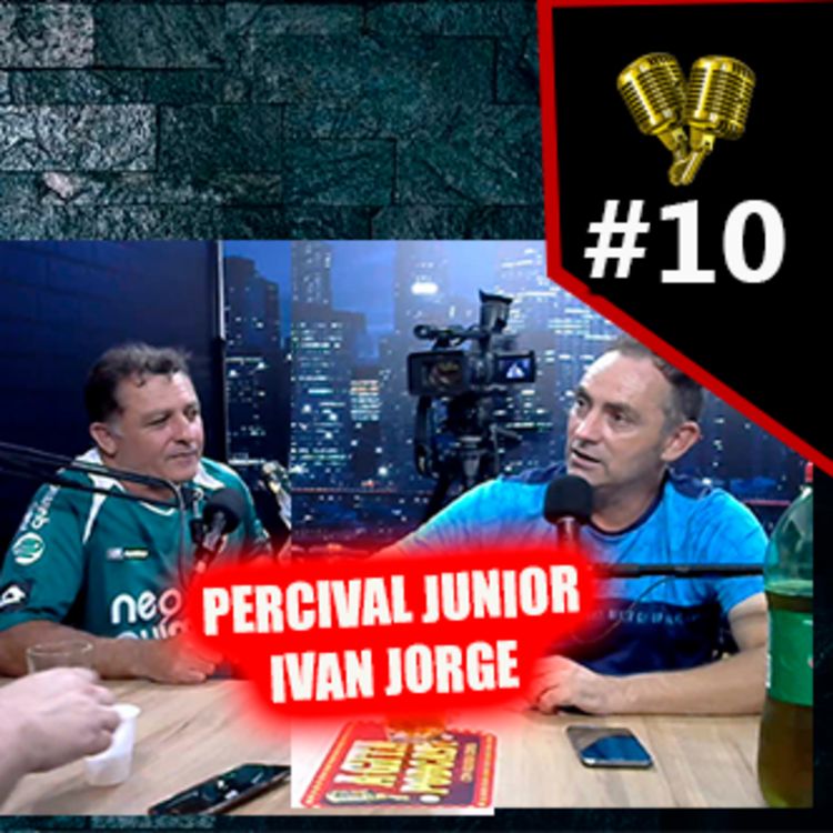 cover art for Percival Junior e Ivan Jorge - Agita Podcast #10