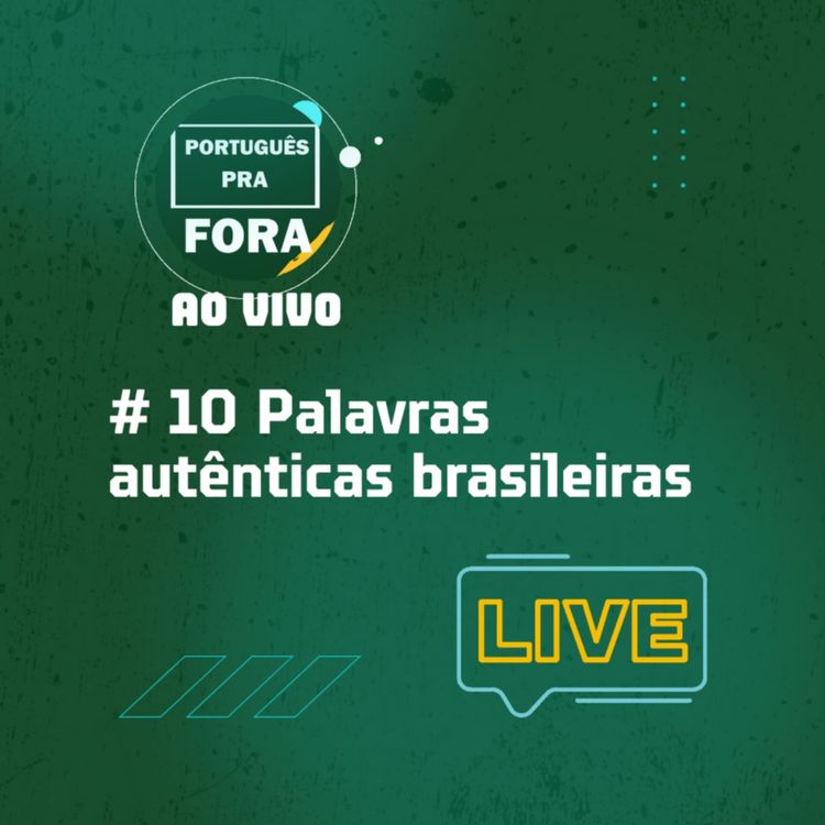 cover art for #166 - 10 Palavras Autênticas Brasileiras | Ao Vivo |
