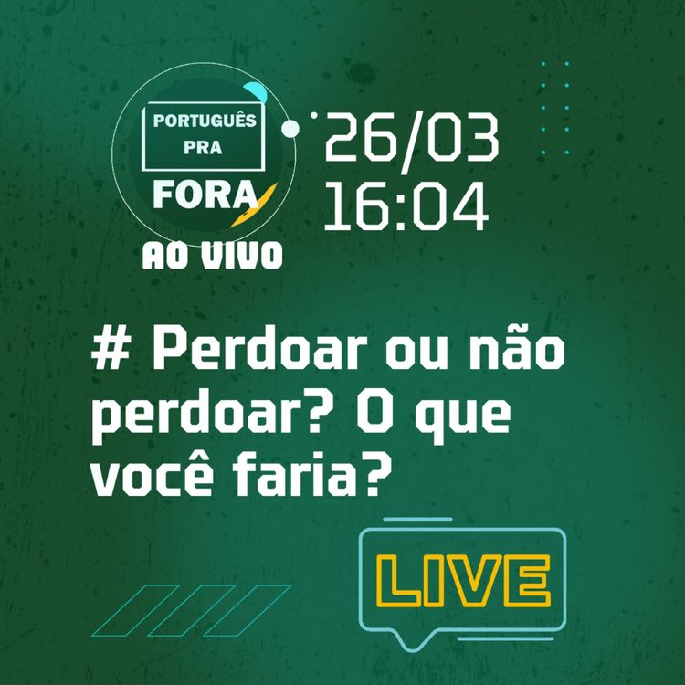 cover art for #170 - Perdoar ou não perdoar? O que você faria? | Ao Vivo |