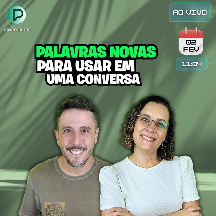 cover art for #295 - LIVE DO PODCAST | Palavras novas para usar em uma conversa