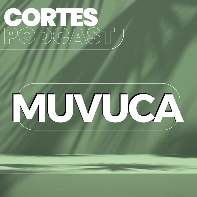 cover art for Cortes do Podcast | A palavra Muvuca.