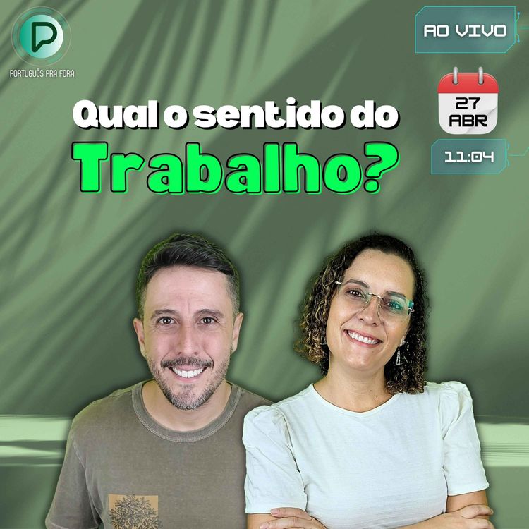 cover art for #305 - LIVE DO PODCAST | Qual o sentido para o Trabalho?? Tema para conversar.