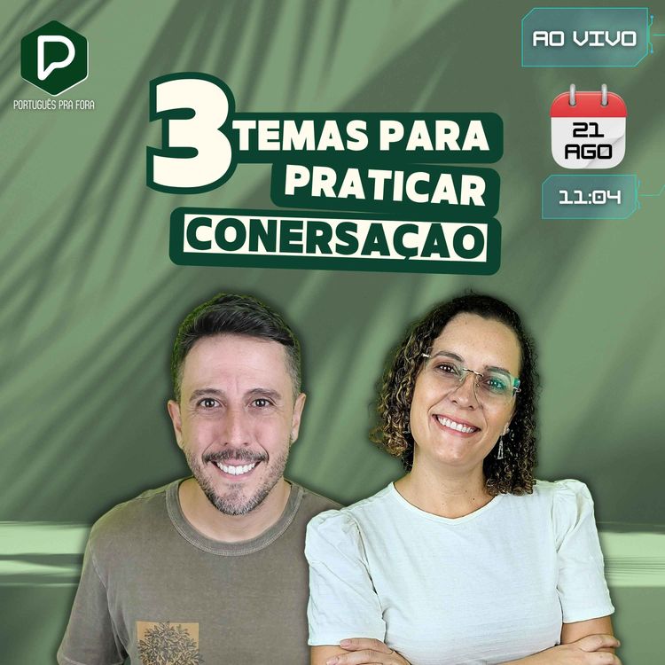 cover art for #318 - Live do podcast | 3 Temas para praticar conversação