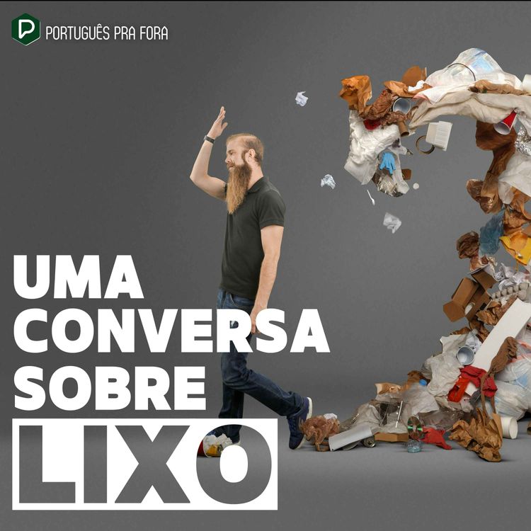 cover art for #322 - Live do podcast | Uma conversa sobre LIXO.