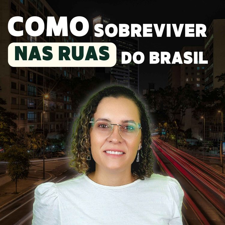 cover art for #341 - Como sobreviver nas ruas do Brasil