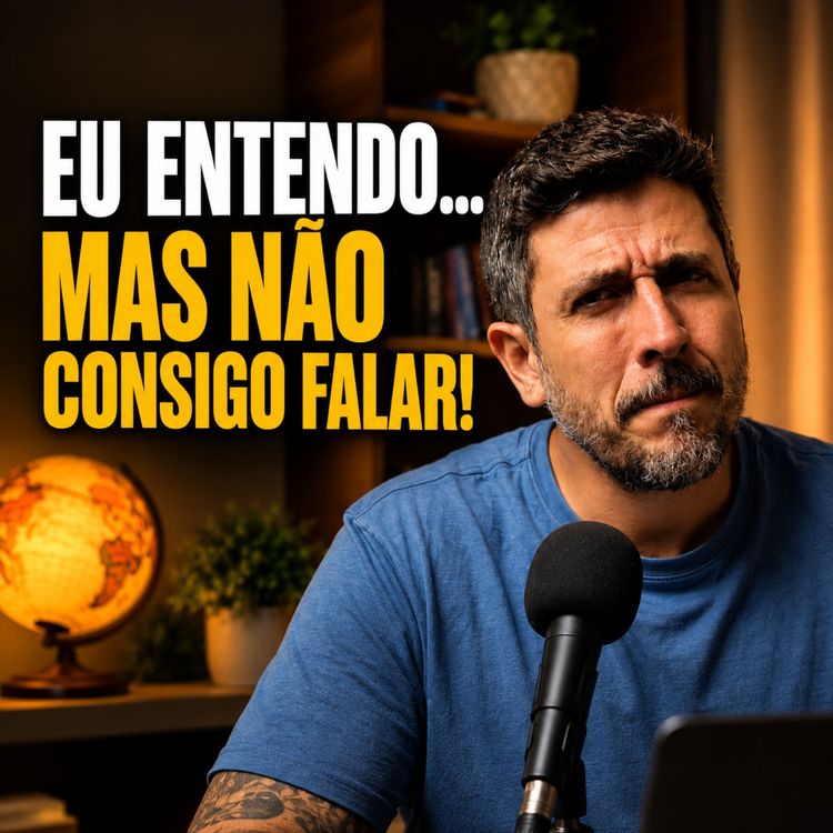 cover art for #381 - Por Que Você Entende Português, Mas Não Consegue Falar?