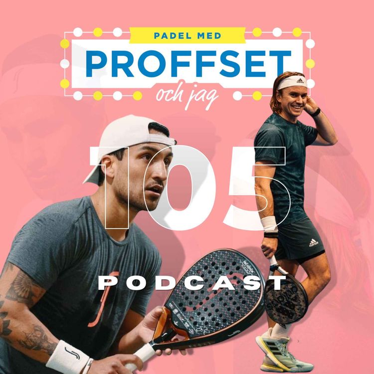 cover art for #105 "LANDSLAGSTUGG & KOMMER DEGEN TILL PADEL NU?"
