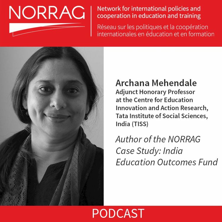 cover art for NORRAG Podcast 06: India Education Outcomes Fund with Co-Author Archana Mehendale