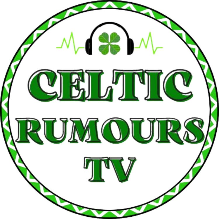 cover art for Celtic Rumours TV: The Bawz & Bovril Podcast Episode #206