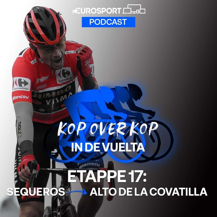 cover art for Kop over Kop in de Vuelta | Etappe 17: Sequeros - Alto de la Covatilla