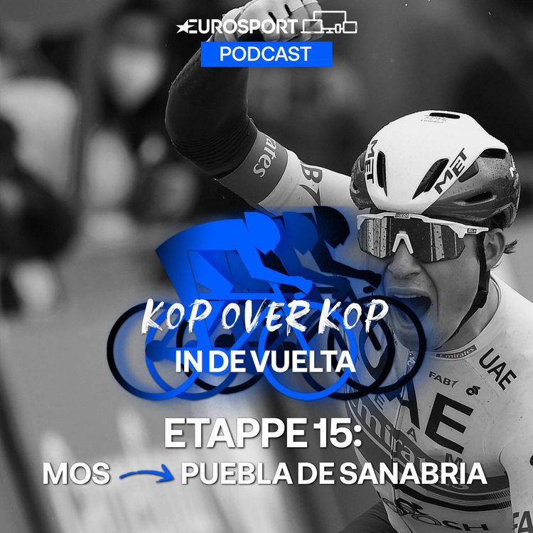 cover art for Kop over Kop in de Vuelta | Etappe 15: Mos - Puebla de Sanabria