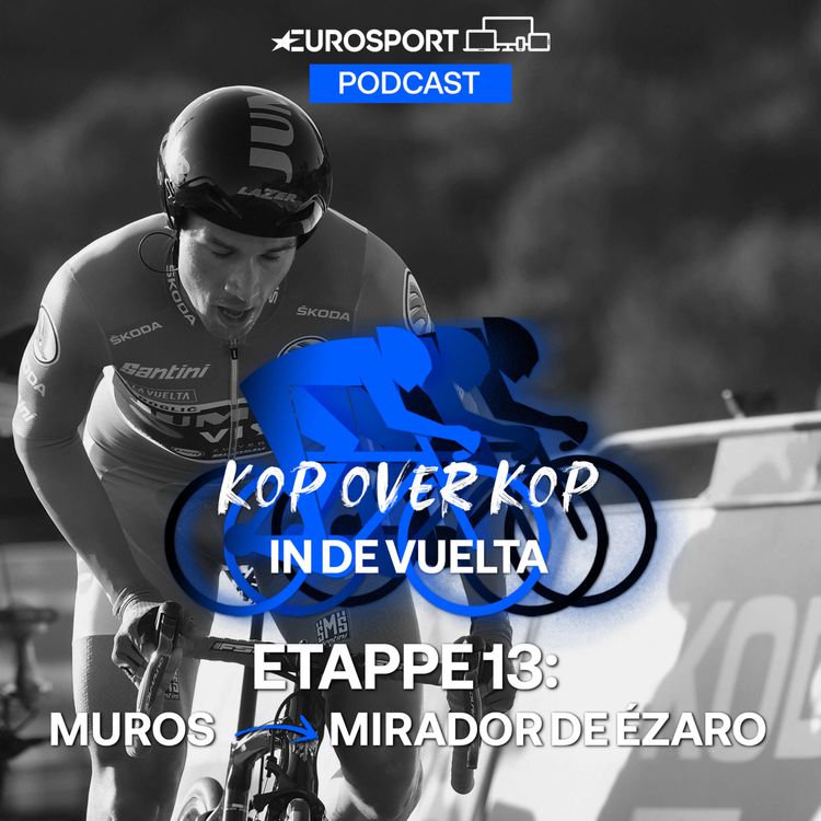 cover art for Kop over Kop in de Vuelta | Etappe 13: Muros - Mirador de Ézaro