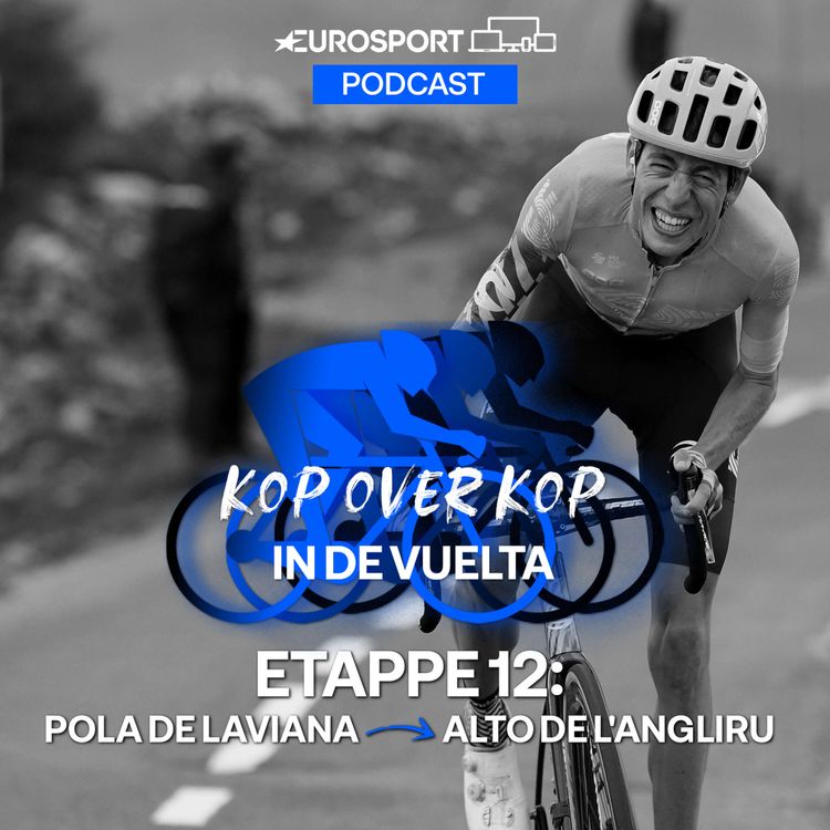 cover art for Kop over Kop in de Vuelta | Etappe 12: Pola de Laviana - Alto de l'Angliru