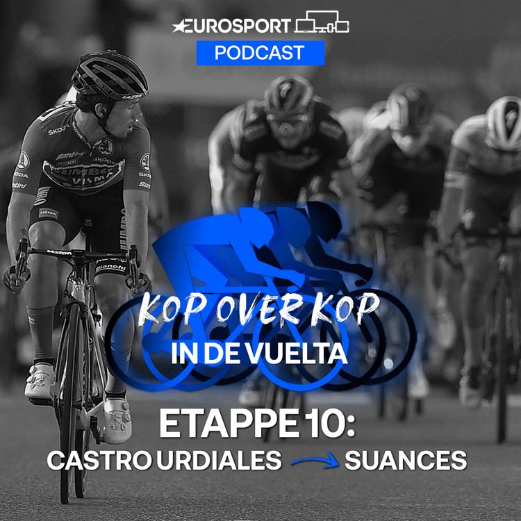 cover art for Kop over Kop in de Vuelta | Etappe 10: Castrillo del Val - Aguilar de Campoo