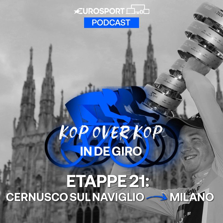 cover art for Kop over Kop in de Giro LIVE | Etappe 21: Cernusco sul Naviglio - Milano