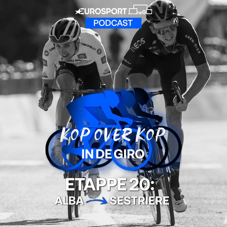 cover art for Kop over Kop in de Giro | Etappe 20: Alba - Sestriere