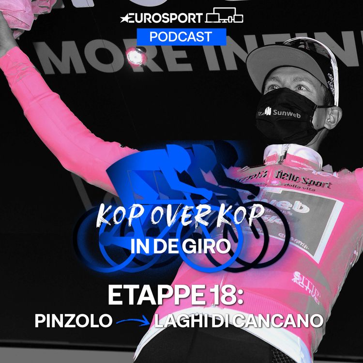cover art for Kop over Kop in de Giro | Etappe 18: Pinzolo - Laghi di Cancano