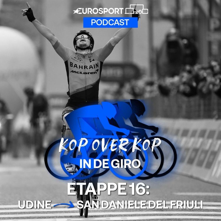 cover art for Kop over Kop in de Giro | Etappe 16: Udine - San Daniele del Friuli