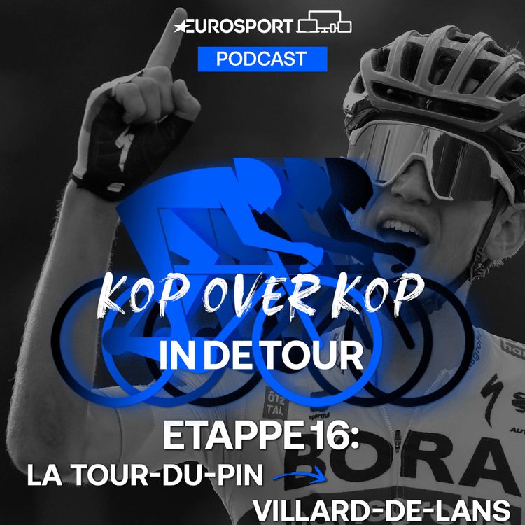 cover art for Kop over Kop in de Tour | Etappe 16: La Tour-du-Pin - Villard-de-Lans