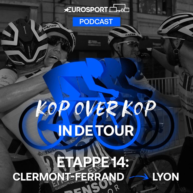 cover art for Kop over Kop in de Tour | Etappe 14: Clermont-Ferrand - Lyon