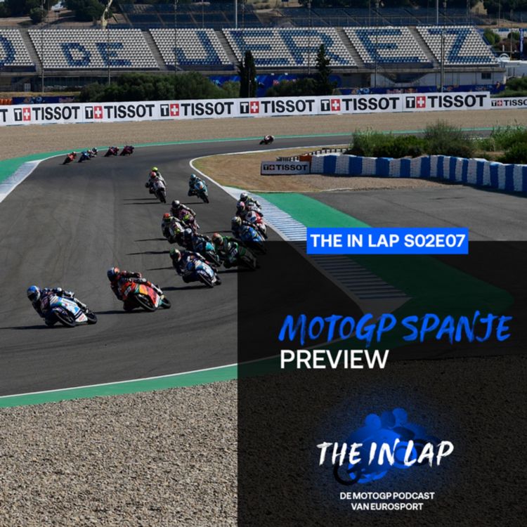 cover art for De MotoGP Spanje preview | The In Lap s02e07