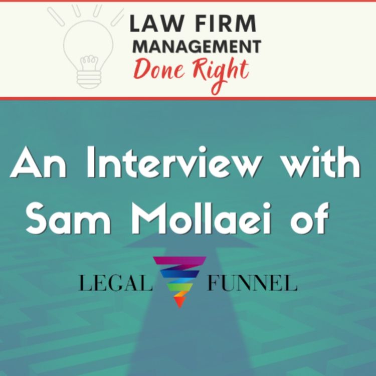 cover art for An Interview with Sam Mollaei, Esq. of Legal Funnel