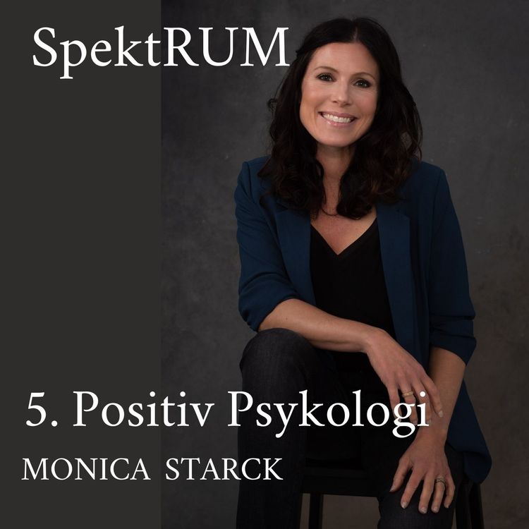 cover art for 5. Positiv Psykologi med Monica Starck