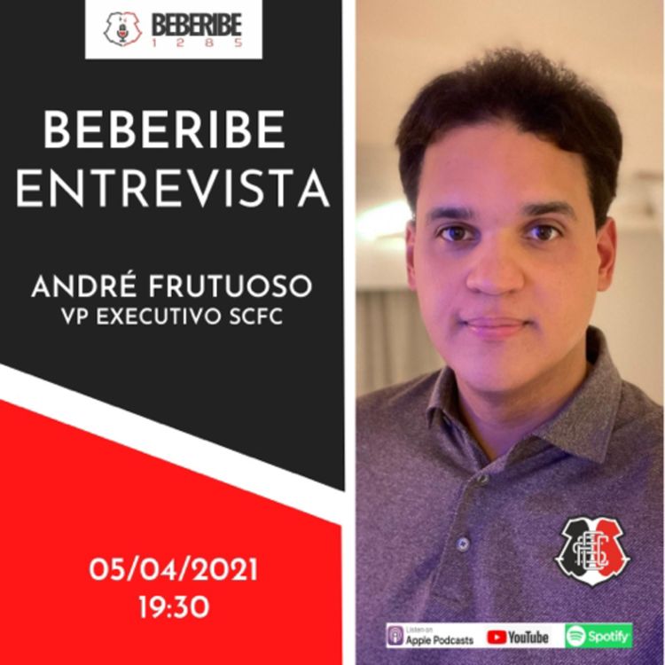 cover art for #88 - BEBERIBE ENTREVISTA - André Frutuoso - Vice-presidente executivo do Santa Cruz F.C.
