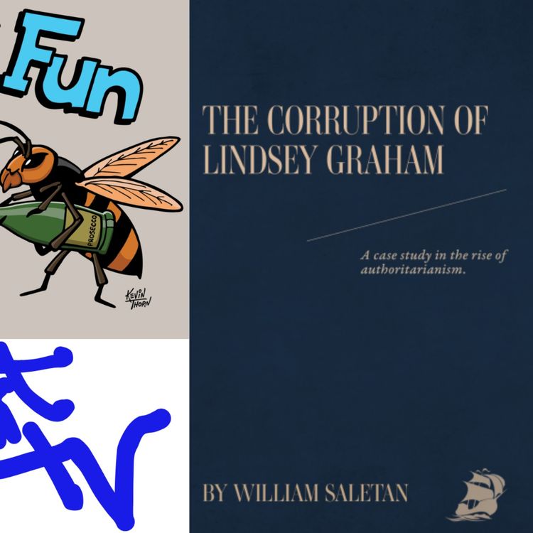 cover art for #DogShirtTV: Will Saletan on "The Corruption of Lindsey Graham"