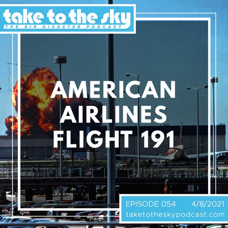 cover art for Take to the Sky Episode 054: American Airlines Flight 191