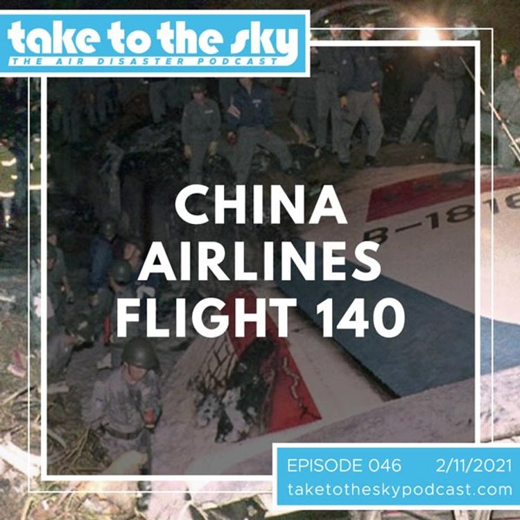 cover art for Take to the Sky Episode 046: China Airlines Flight 140