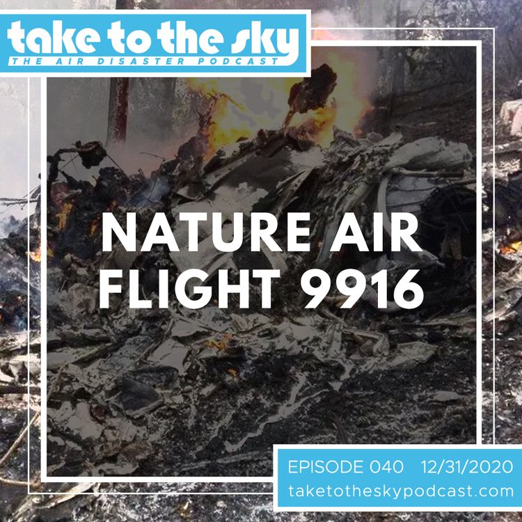cover art for Take to the Sky Episode 040: Nature Air Flight 9916