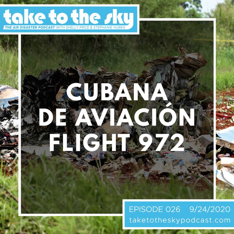 cover art for Take to the Sky Episode 026: Cubana de Aviación Flight 972
