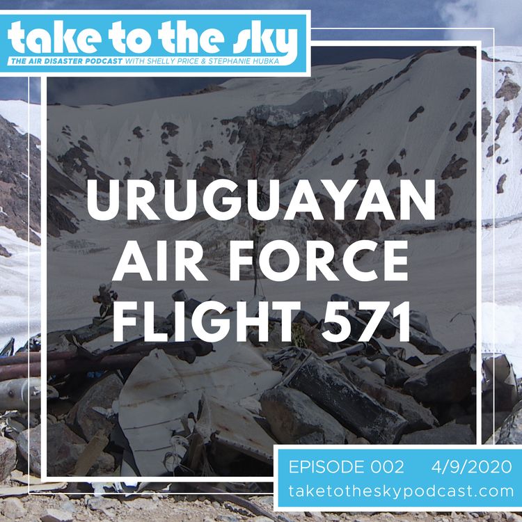 cover art for Take to the Sky Episode 002: Uruguayan Air Force Flight 571