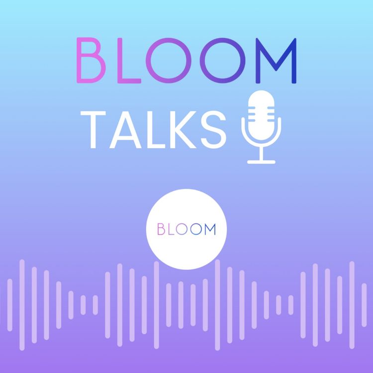 cover art for Bloom Talks: Mentorship, Adaptability & Career Growth