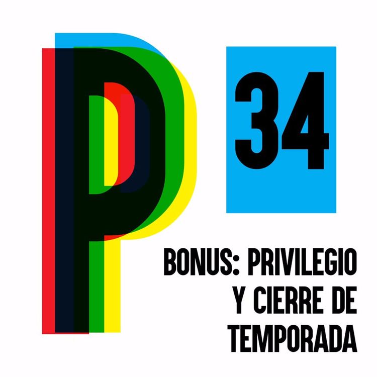 cover art for EDITORIAL: Privilegio y cierre de temporada