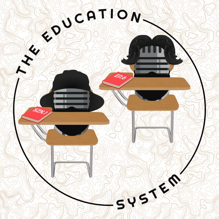 cover art for #6 - The Education System