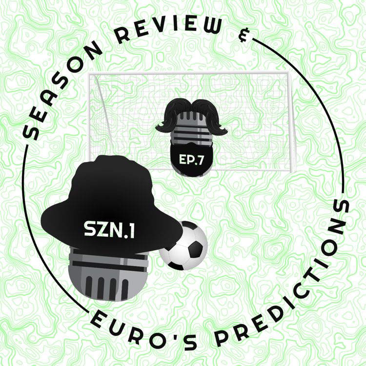 cover art for #7 - Season Review & Euro's Predictions